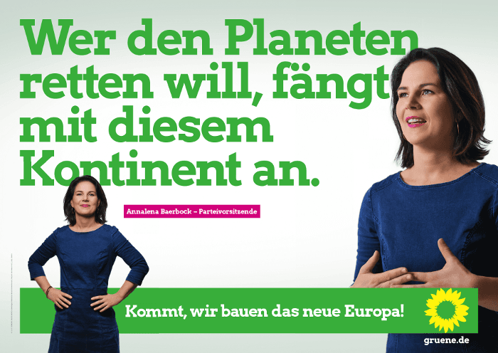 Europawahlplakat 2019 mit Annalena Baerbock. Text: "Wer den Planeten retten will, fängt mit diesem Kontinent an.", Slogan: "Kommt, wir bauen das neue Europa!"