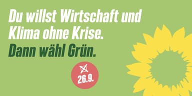 Weiße und dunkelgrüne Schrift auf hellgrünem Hintergrund: "Du willst Wirtschaft und Klima ohne Krise. Dann wähl Grün."