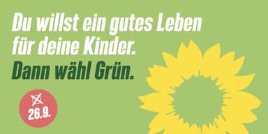 Weiße und dunkelgrüne Schrift auf hellgrünem Hintergrund: "Du willst ein gutes Leben für deine Kinder. Dann wähl Grün."