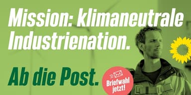 Mann in Arbeitskleidung. Aufschrift: Misson: klimaneutrale Industrienation. Ab die Post. Briefwahl jetzt!