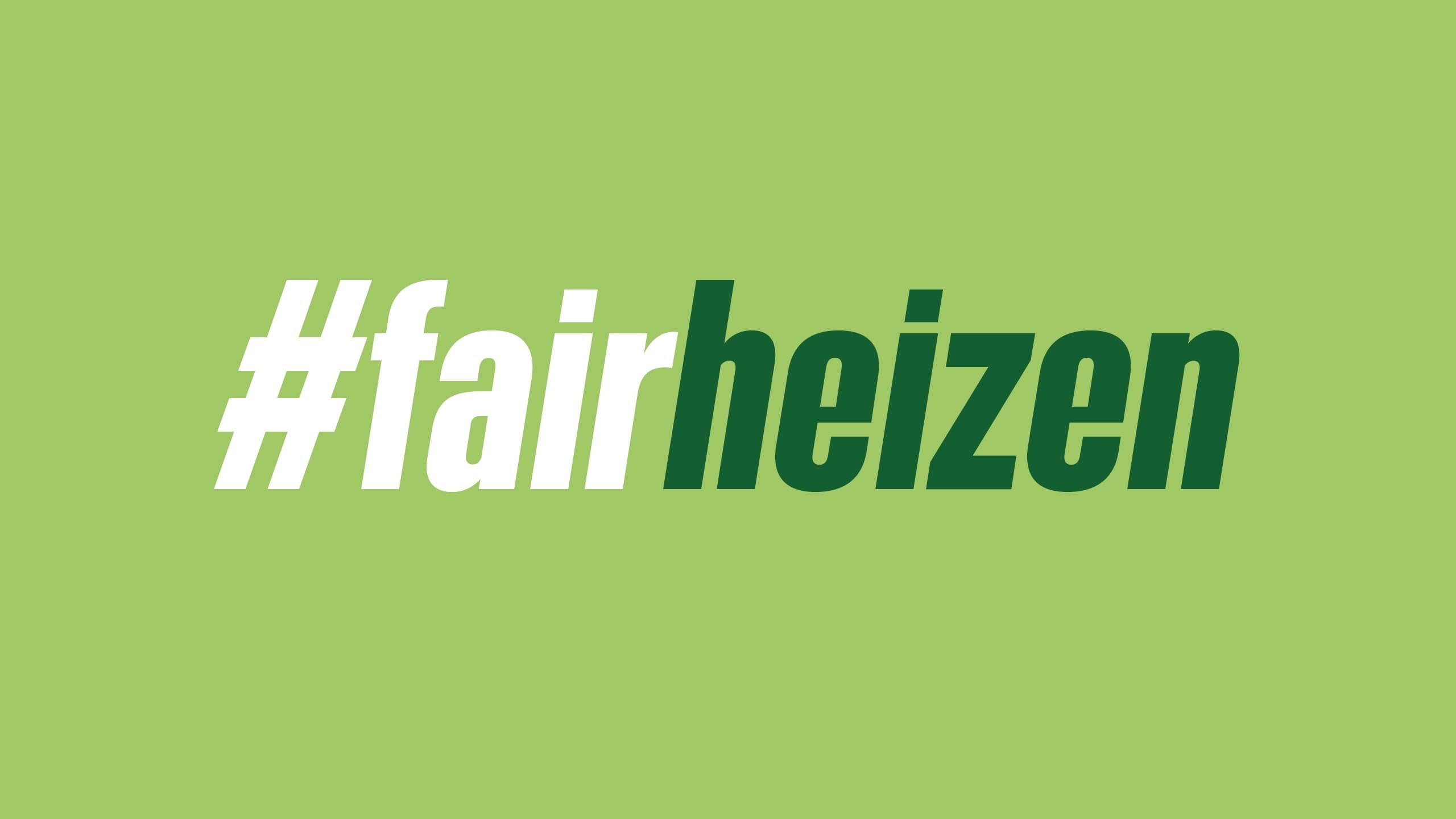 Grüne Kachel auf der steht #FairHeizen