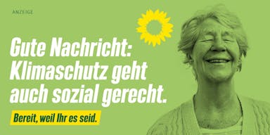 Bild einer älteren Frau, die lächelt und die Augen schließt. Aufschrift: "Gute Nachricht: Klimaschutz geht auch sozial gerecht. Bereit, weil Ihr es seid."